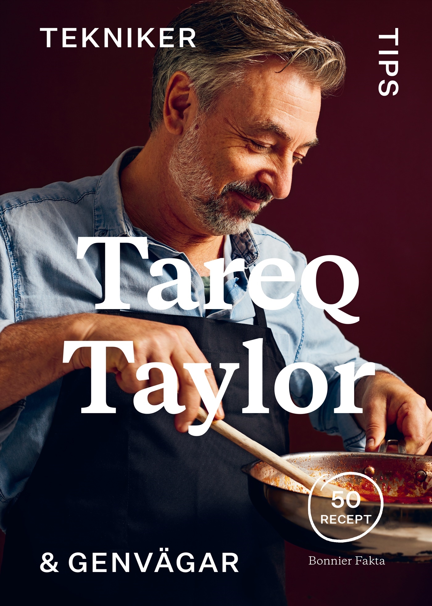 Tareq Taylor Tekniker, tips & genvägar : 50 recept