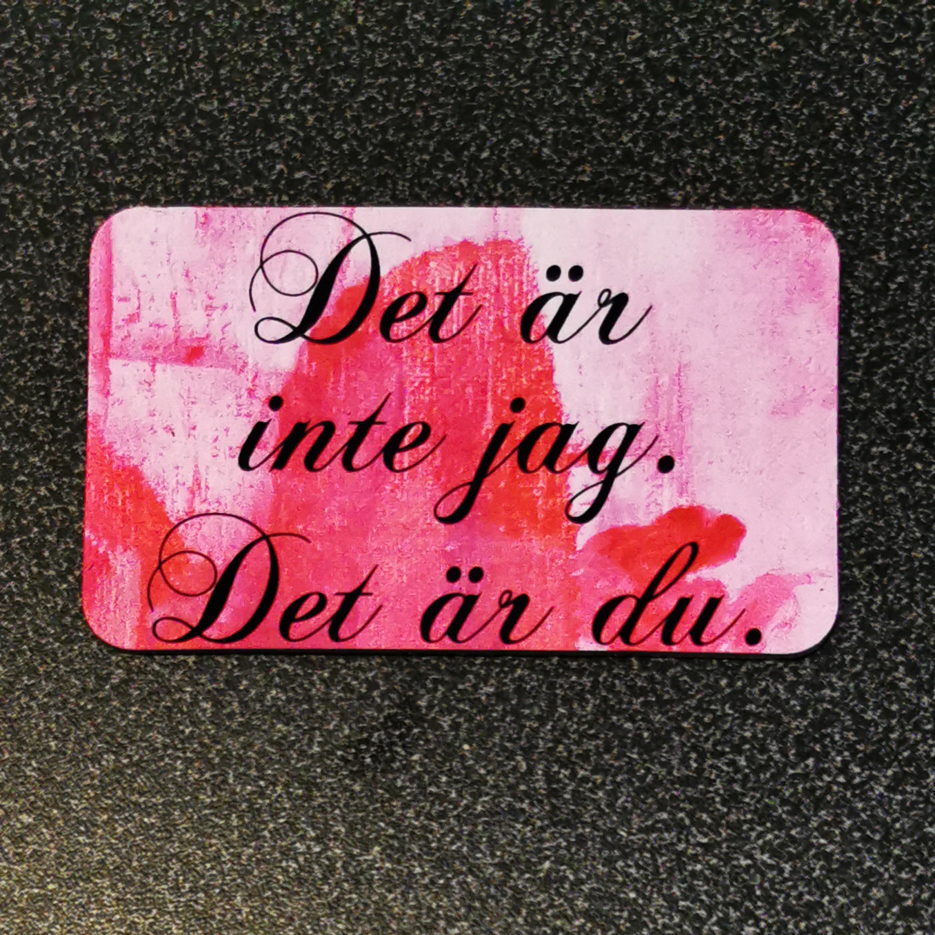 Magnet - Det är inte jag, rosa