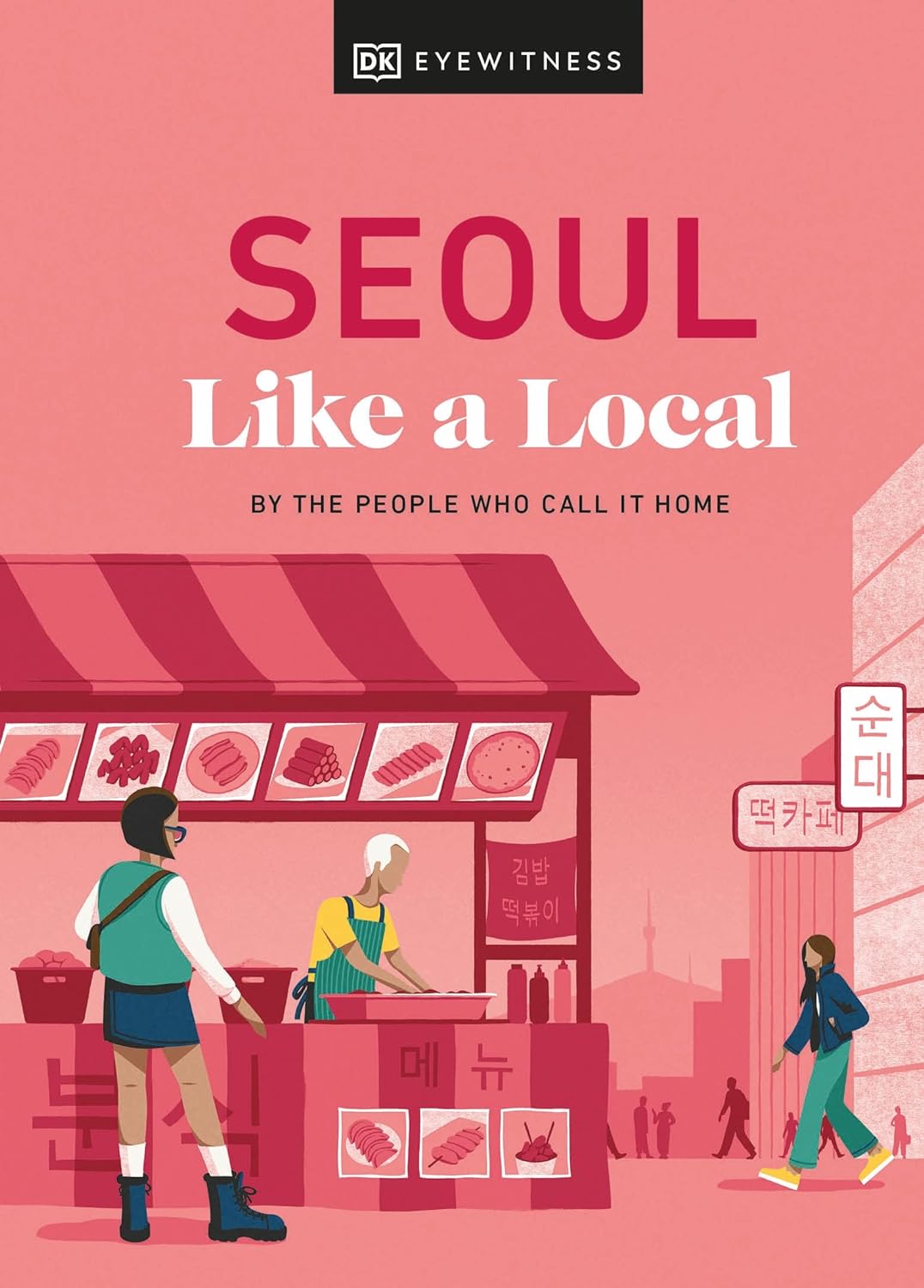 Seoul Like a Local Eyewitness Travel Guide