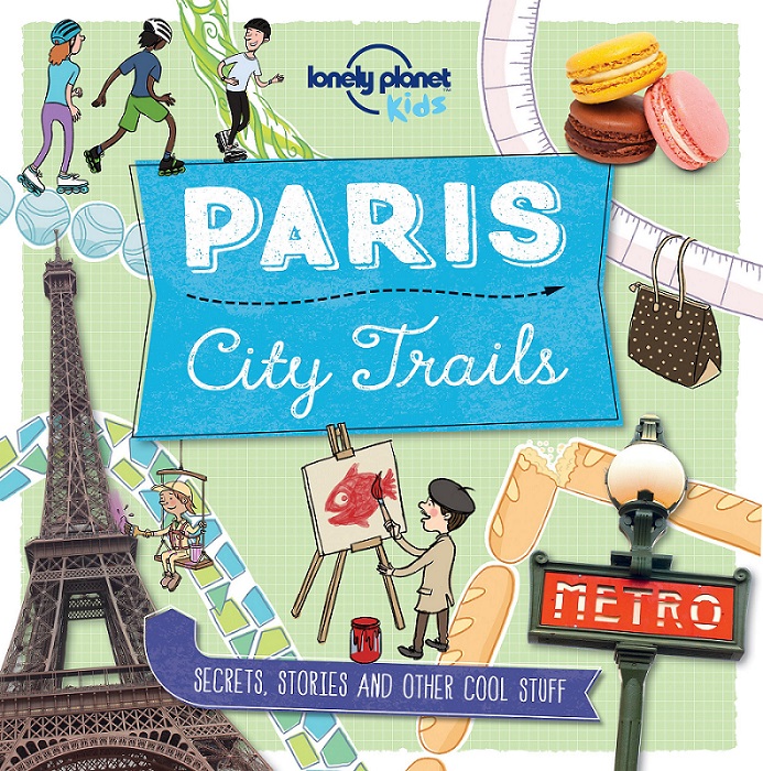 Paris City Trails Lonely Planet Kids