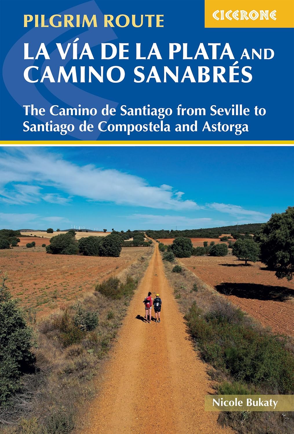 Walking La Via de la Plata and Camino Sanabres Cicerone