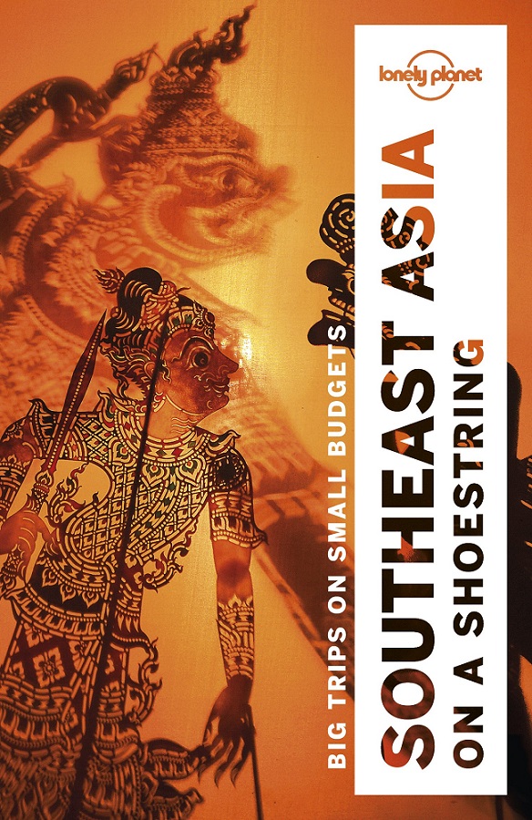 Southeast Asia on a shoestring Lonely Planet