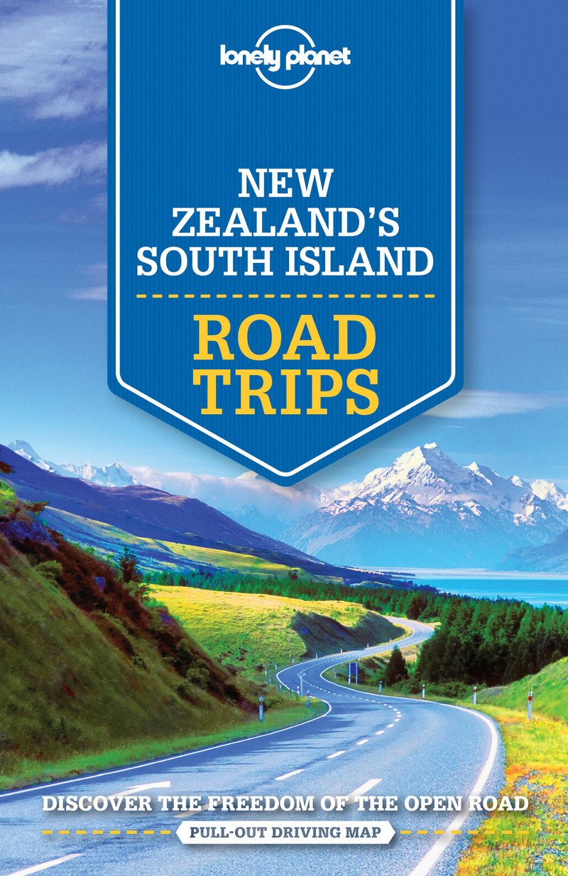 New Zealand´s South Island Road Trips Lonely Planet