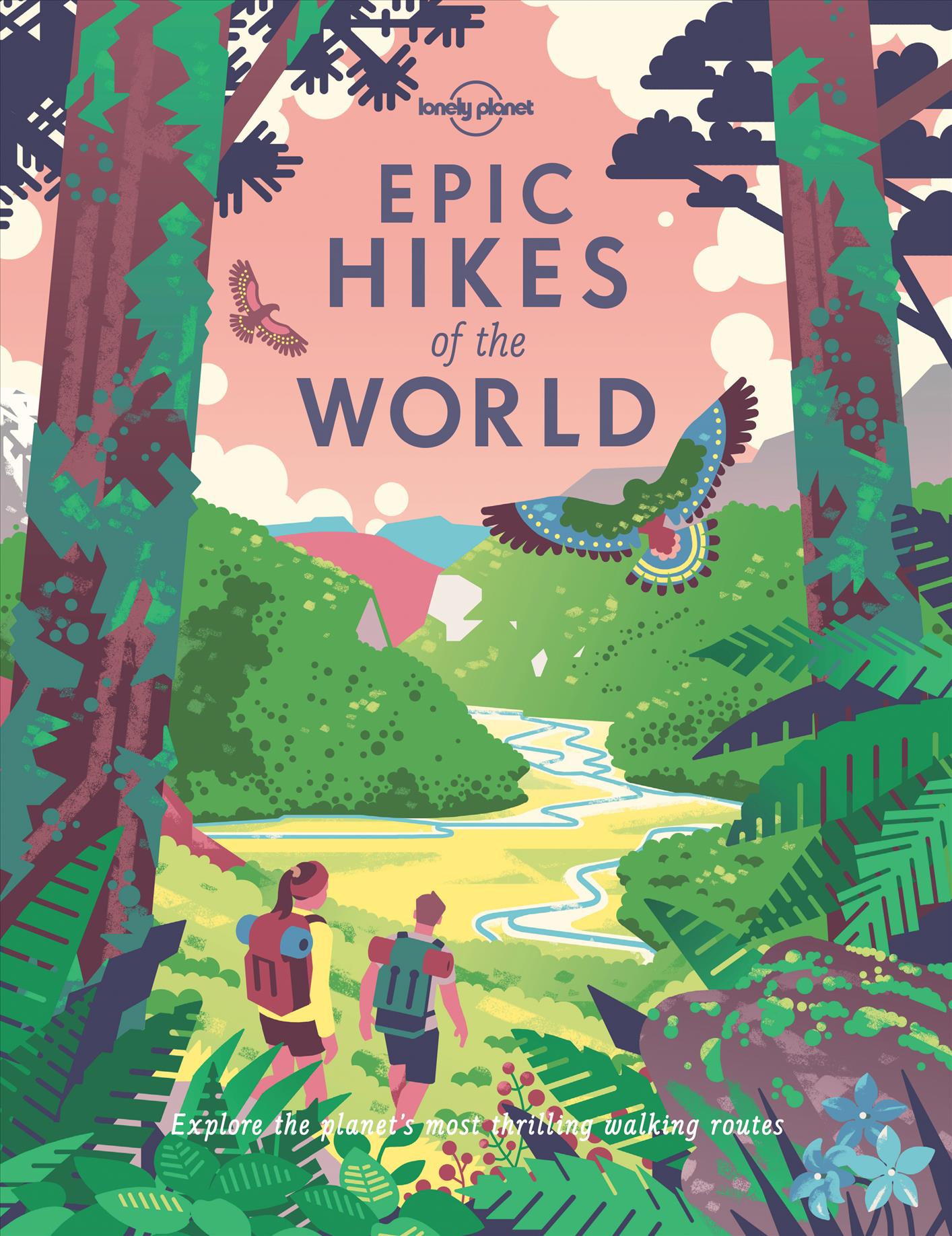 Epic Hikes of the World -  Lonely Planet