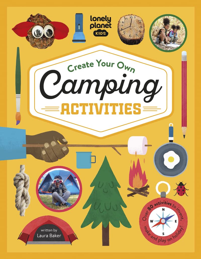 Create your own Camping Activities Lonely Planet Kids
