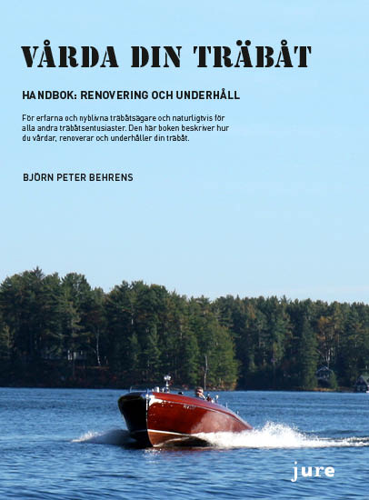 Vårda din träbåt - Handbok, Renovering och underhåll