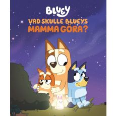 Barnbok  Vad skulle Blueys Mamma göra?