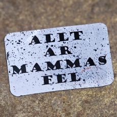 Magnet - Allt är mammas fel