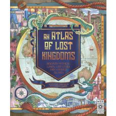 An Atlas of Lost Kingdoms
