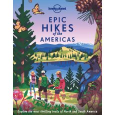 Epic Hikes of the Americas Lonely Planet