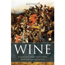 Wine: A Social and Cultural History of the Drink that Changed our Lives