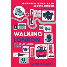 Walking London - 30 Original Walks In and Around London