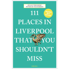 111 places in Liverpool you shouldn´t miss