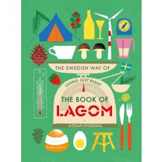 The book of lagom : the swedish way of living just right