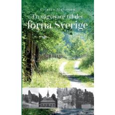 En vägvisare till det forna Sverige