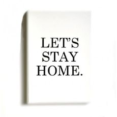 Trätavla a5 "let's stay at home"