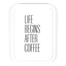 Bricka "life begins after coffee"
