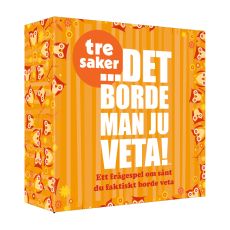 Det borde man ju veta- tre saker