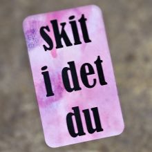 Magnet - Skit i det du, rosa