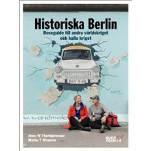 Historiska Berlin - Reseguide till andra världskriget och kalla kriget