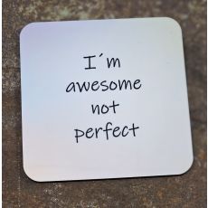 Glasunderlägg - I´m awesome not perfect