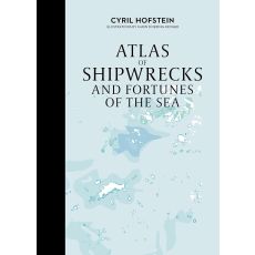 Atlas of Shipwrecks and Fortunes of the Sea