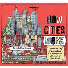 How Cities Works Lonely Planet Kids