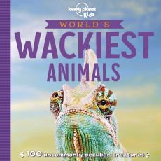Worlds Wackiest Animals Lonely Planet Kids