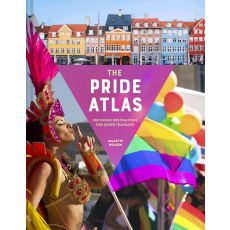 The Pride Atlas: 500 Iconic Destinations for Queer Travelers