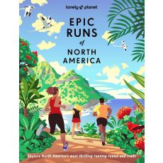 Epic Runs of North America Lonely Planet