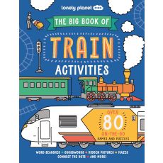 The Big Book of Train Activities Lonely Planet Kids