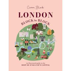 London, Block by Block: An illustrated guide to the best of England’s capital