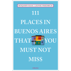 111 places in Buenos Aires that you must not miss