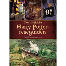 Den inofficiella Harry Potter-reseguiden : upptäck de magiska platserna