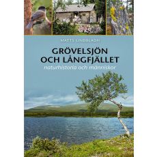 Grövelsjön och Långfjället : naturhistoria och människor