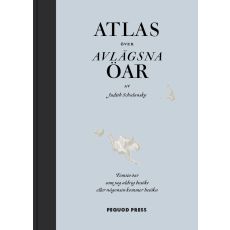 Atlas över avlägsna öar: femtio öar som jag aldrig besökt och aldrig kommer att besöka